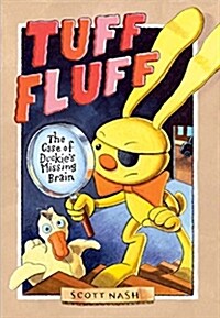 Tuff Fluff: The Case of Duckies Missing Brain (Paperback)