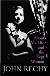 About My Life and the Kept Woman (Hardcover)