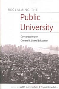 Reclaiming the Public University: Conversations on General & Liberal Education (Paperback)