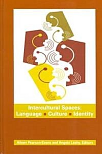 Intercultural Spaces: Language, Culture, Identity (Hardcover)