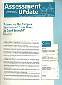 Assessment Update: Progress, Trends, and Practices in Higher Education, Volume 19, Number 4, 2007 (Paperback)