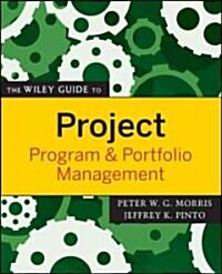 The Wiley Guide to Project, Program & Portfolio Management (Paperback)