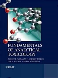 Fundamentals of Analytical Toxicology (Hardcover, 1st)