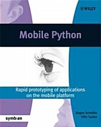 Mobile Python : Rapid Prototyping of Applications on the Mobile Platform (Paperback)
