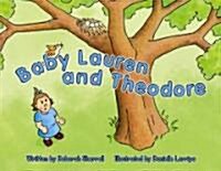 Baby Lauren and Theodore (Paperback, 1st)