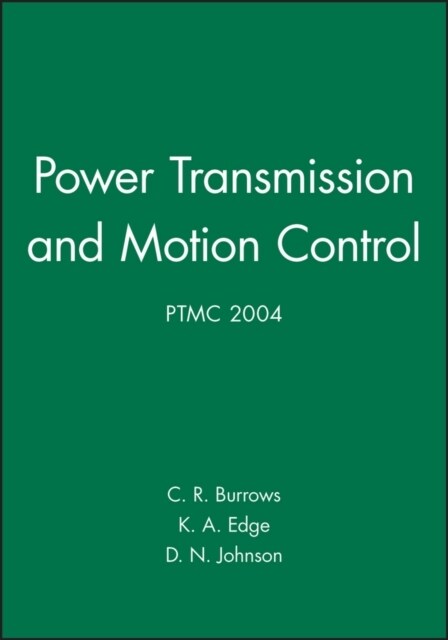 Power Transmission and Motion Control: Ptmc 2004 (Hardcover)