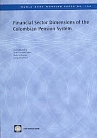 Financial Sector Dimensions of the Colombian Pension System (Paperback)