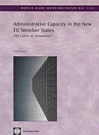 Administrative Capacity in the New EU Member States: The Limits of Innovation? (Paperback)