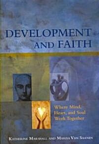 Development and Faith: Where Mind, Heart, and Soul Work Together (Paperback)
