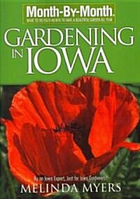 Month by Month Gardening in Iowa (Paperback, Illustrated)