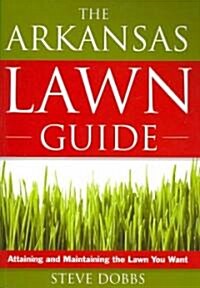 The Arkansas Lawn Guide (Paperback, Illustrated)
