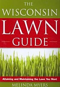 The Wisconsin Lawn Guide (Paperback, Illustrated)