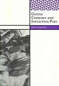 Giving Comfort and Inflicting Pain (Paperback)