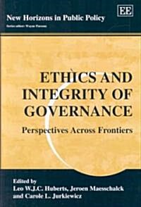 Ethics and Integrity of Governance : Perspectives Across Frontiers (Hardcover)