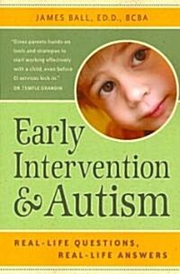 Early Intervention and Autism: Real-Life Questions, Real-Life Answers (Paperback)