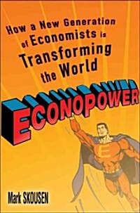 EconoPower : How a New Generation of Economists are Transforming the World (Hardcover)