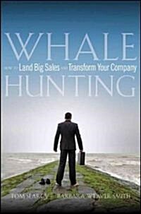 [중고] Whale Hunting : How to Land Big Sales and Transform Your Company (Hardcover)