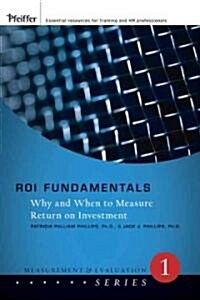 Roi Fundamentals: Why and When to Measure Return on Investment (Paperback)