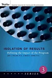 Isolation of Results: Defining the Impact of the Program (Paperback)
