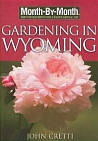 Month-By-Month Gardening in Wyoming (Paperback)