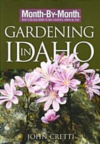 Month-By-Month Gardening in Idaho (Paperback)