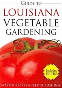 Guide to Louisiana Vegetable Gardening (Paperback)