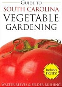 Guide to South Carolina Vegetable Gardening (Paperback)
