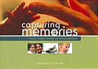Capturing Memories: Your Family Story in Photographs (Paperback)