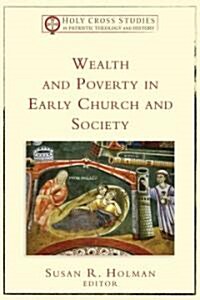 Wealth and Poverty in Early Church and Society (Paperback)