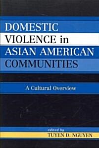 Domestic Violence in Asian-American Communities: A Cultural Overview (Paperback)