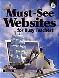 Must-See Websites for Busy Teachers (Paperback, CD-ROM)