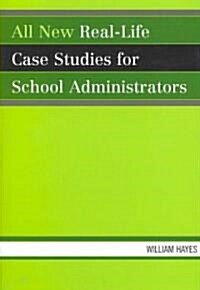 All New Real-Life Case Studies for School Administrators (Paperback)