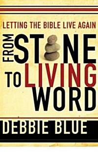 From Stone to Living Word: Letting the Bible Live Again (Paperback)