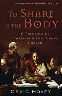 To Share in the Body (Paperback)