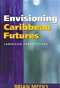 Envisioning Caribbean Futures: Jamaican Perspectives (Paperback)