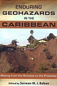 Enduring Geohazards in the Caribbean: Moving from the Reactive to the Proactive (Paperback)