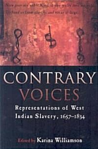 Contrary Voices: Representations of West Indian Slavery, 1657-1834 (Paperback)