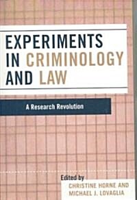 Experiments in Criminology and Law: A Research Revolution (Paperback)