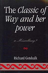 The Classic of Way and Her Power: A Miscellany? (Paperback)