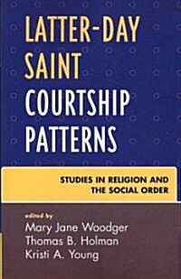 Latter-Day Saint Courtship Patterns (Paperback)