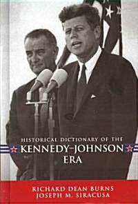 Historical Dictionary of the Kennedy-Johnson Era (Hardcover)