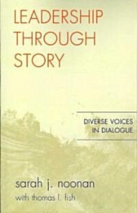 Leadership Through Story: Diverse Voices in Dialogue (Paperback)