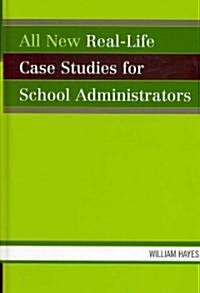 All New Real-Life Case Studies for School Administrators (Hardcover)