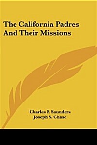 The California Padres and Their Missions (Paperback)