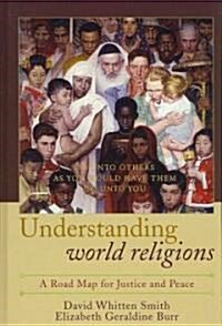 Understanding World Religions: A Road Map for Justice and Peace (Hardcover)
