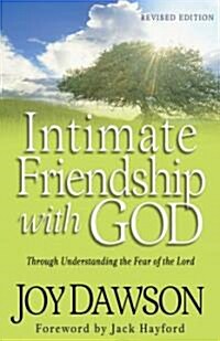 Intimate Friendship with God: Through Understanding the Fear of the Lord (Paperback, Revised)