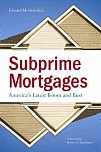 Subprime Mortgages: Americas Latest Boom and Bust (Paperback)