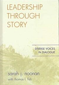 Leadership Through Story: Diverse Voices in Dialogue (Hardcover)