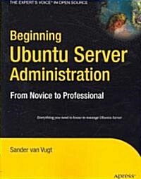 Beginning Ubuntu Server Administration (Paperback)