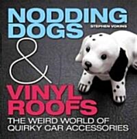 Nodding Dogs & Vinyl Roofs (Hardcover)